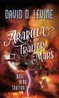 Arabella The Traitor of Mars (The Adventures of Arabella Ashby #3) By David D. Levine Cover Image