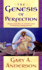The Genesis of Perfection: Adam and Eve in Jewish and Christian Imagination By Gary a. Anderson Cover Image