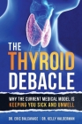 The Thyroid Debacle By Eric Balcavage, Kelly Halderman Cover Image