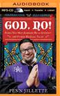 God, No!: Signs You May Already Be an Atheist and Other Magical Tales By Penn Jillette, Penn Jillette (Read by) Cover Image