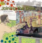 Joining the Dots: The Art of Seurat (Stories of Art) By In-Sook Kim, Se-Yeon Jeong (Illustrator) Cover Image