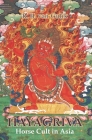 Hayagriva: Horse Cult in Asia By Robert Hans Van Gulik Cover Image