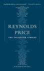 The Collected Stories By Reynolds Price Cover Image