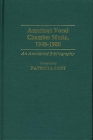 American Vocal Chamber Music, 1945-1980: An Annotated Bibliography (Music Reference Collection) By Patricia Lust Cover Image