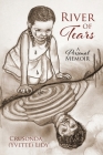 River of Tears: A Personal Memoir By Crusonda (Yvette) Lidy Cover Image
