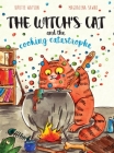 The Witch's Cat and The Cooking Catastrophe By Kirstie Watson, Magdalena Sawko (Illustrator) Cover Image