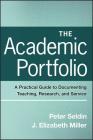 The Academic Portfolio: A Practical Guide to Documenting Teaching, Research, and Service (Jossey-Bass Higher and Adult Education) By Peter Seldin, J. Elizabeth Miller Cover Image