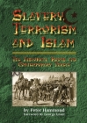 Slavery, Terrorism and Islam - The Historical Roots and Contemporary Threat Cover Image