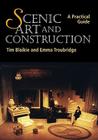 Scenic Art and Construction: A Practical Guide By Tim Blaikie, Emma Troubridge Cover Image