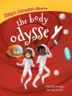 The Body Odyssey By Alex Woolf, Geraldine Rodriguez (Illustrator) Cover Image