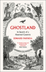 Ghostland: In Search of a Haunted Country By Edward Parnell Cover Image