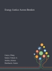 Energy Justice Across Borders By Wang Guoyu, Yekeen A. Sanusi, Kirsten Jenkins Cover Image