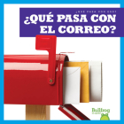¿Qué Pasa Con El Correo? (Where Does Mail Go?) Cover Image