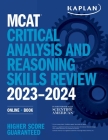 MCAT Critical Analysis and Reasoning Skills Review 2023-2024: Online + Book (Kaplan Test Prep) Cover Image