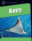 Rays (21st Century Skills Library: Exploring Our Oceans) Cover Image