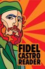 Fidel Castro Reader: New, Updated Edition By Fidel Castro, David Deutschmann (Editor) Cover Image