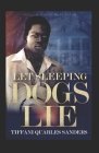Let Sleeping Dogs Lie By Tiffani Quarles Sanders Cover Image