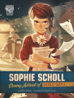 Sophie Scholl: Daring Activist of World War II By Alessia Trunfio (Illustrator), Salima Alikhan Cover Image