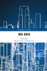 Big Data (Criminology at the Edge) By Benoit Leclerc (Editor), Jesse Cale (Editor) Cover Image