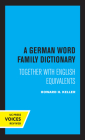 A German Word Family Dictionary: Together with English Equivalents By Howard H. Keller Cover Image