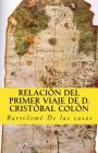 Relacion del primer viaje de D. Cristobal Colon: para el descubrimiento de las Indias By Gloria Lopez de Los Santos (Editor), Bartolome de Las Casas Cover Image