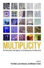 Multiplicity: On Constraint and Agency in Contemporary Architecture Cover Image