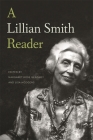 A Lillian Smith Reader By Margaret Rose Gladney (Editor), Lisa Hodgens (Editor), Lillian Smith Cover Image