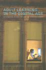 Adult Learning in the Digital Age: Information Technology and the Learning Society Cover Image