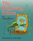 The Pollywog Prince By Tom Piper (Illustrator), Lance Nevis Cover Image