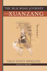 The Silk Road Journey With Xuanzang By Sally Wriggins Cover Image