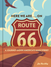 Here We Are . . . on Route 66: A Journey Down America’s Main Street By Jim Hinckley Cover Image