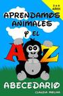 Aprendamos Animales y el Abecedario By Claudia Molina Cover Image