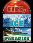 Fire, Ice, and Paradise By H. Leighton Steward Cover Image