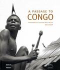 A Passage to Congo: Photographs by Doctor Émile Muller 1923 - 1938 Cover Image