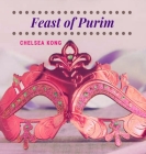 Feast of Purim By Chelsea Kong Cover Image