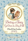 Betsy and Tacy Go Over the Big Hill (Betsy-Tacy #3) Cover Image