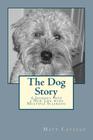 The Dog Story: A Journey into a New Life with Multiple Sclerosis By Matt Cavallo Cover Image