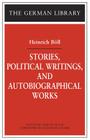 Stories, Political Writings, and Autobiographical Works (German Library) By Heinrich Böll, Martind Black (Editor) Cover Image