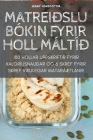 Matreiðslubókin Fyrir Holl Máltíð Cover Image