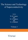 The Science and Technology of Superconductivity: Proceedings of a Summer Course Held August 13-26, 1971, at Georgetown University, Washington, D. C. V By W. Gregory (Editor) Cover Image