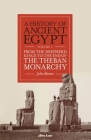 A History of Ancient Egypt, Volume 3: From the Shepherd Kings to the End of the Theban Monarchy By John Romer Cover Image