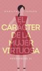 El Carácter de la Mujer Virtuosa By Marilyn Jensen Cover Image