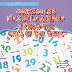 Conozco Los Días de la Semana / I Know the Days of the Week (Lo Que Conozco / What I Know) By Mary Rose Osburn, Fatima Rateb (Translator) Cover Image