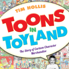 Toons in Toyland: The Story of Cartoon Character Merchandise Cover Image