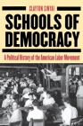 Schools of Democracy: A Political History of the American Labor Movement Cover Image