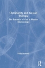 Christianity and Gestalt Therapy: The Presence of God in Human Relationships By Philip Brownell Cover Image