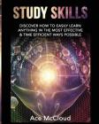 Study Skills: Discover How To Easily Learn Anything In The Most Effective & Time Efficient Ways Possible Cover Image