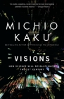 Visions: How Science Will Revolutionize the 21st Century By Michio Kaku Cover Image