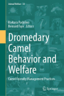 Dromedary Camel Behavior and Welfare: Camel Friendly Management Practices (Animal Welfare #24) Cover Image
