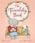 The Friendship Book By Mary Lyn Ray, Stephanie Graegin (Illustrator) Cover Image